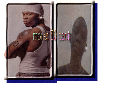 moi et 50 cent comment tu l trouve